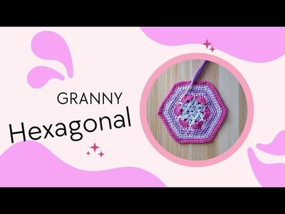 Como Tejer Un Granny Hexagonal Flor Africana a Crochet