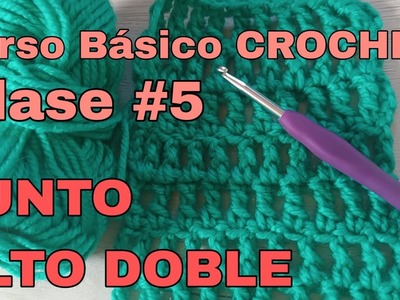 CURSO BÁSICO CROCHET | Clase 5 Punto alto DOBLE