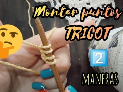 MONTAJE de PUNTOS en TRICOT - 2 Maneras | Tejedora Serial