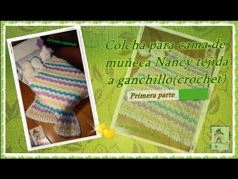 Colcha para cama de muñeca Nancy a crochet. Primera parte