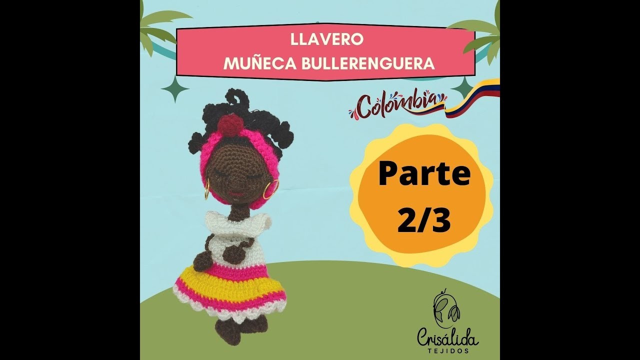 Llavero muñeca Bullerenguera amigurumi Parte 2.3.