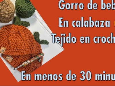 Como hacer Gorro de crochet para  bebe en calabaza - en menos de 30 minutos - 0-6 meses #ganchillo