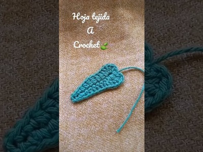 ????HOJA TEJIDA A CROCHET????#patroncrochet #crochet #tejido