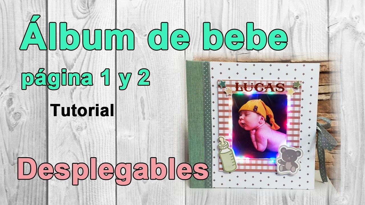 Tutorial desplegables álbum de bebe scrapbook. Álbum con desplegables scrapbook