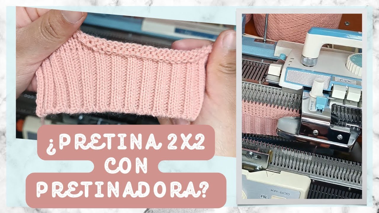 ¿Cómo tejer PRETINA 2x2 CON PRETINADORA? | Comfy Tejidos