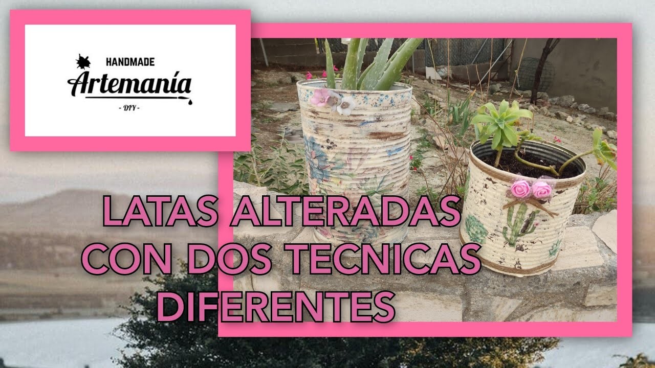 LATAS DECORADAS CON TÉCNICAS DIFERENTES