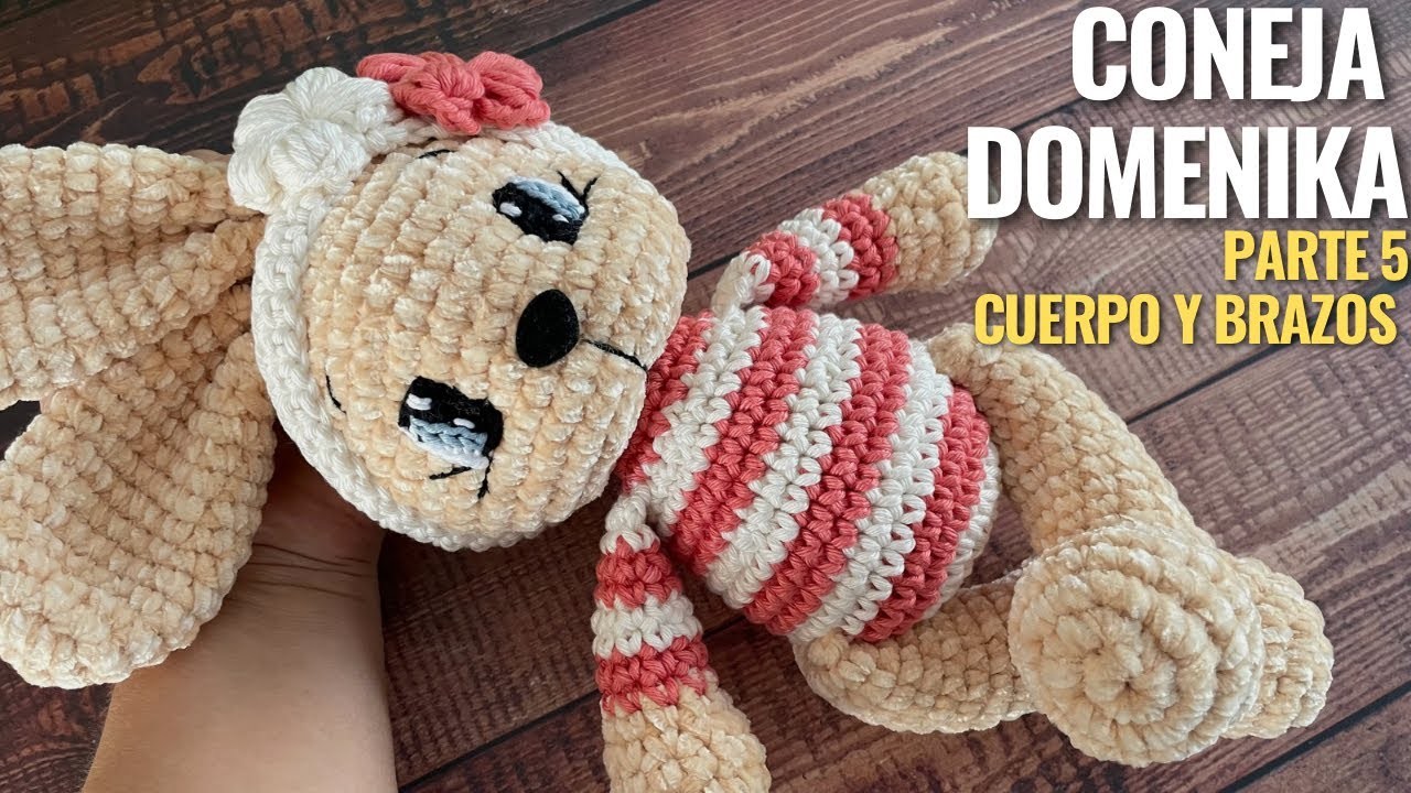 CONEJITA Doménika AMIGURUMI a crochet - PARTE 5 Cuerpo y brazos