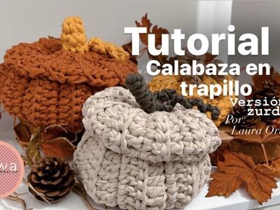 Versión Zurdos - Calabaza en Trapillo - Tutorial de Crochet - Paso a Paso