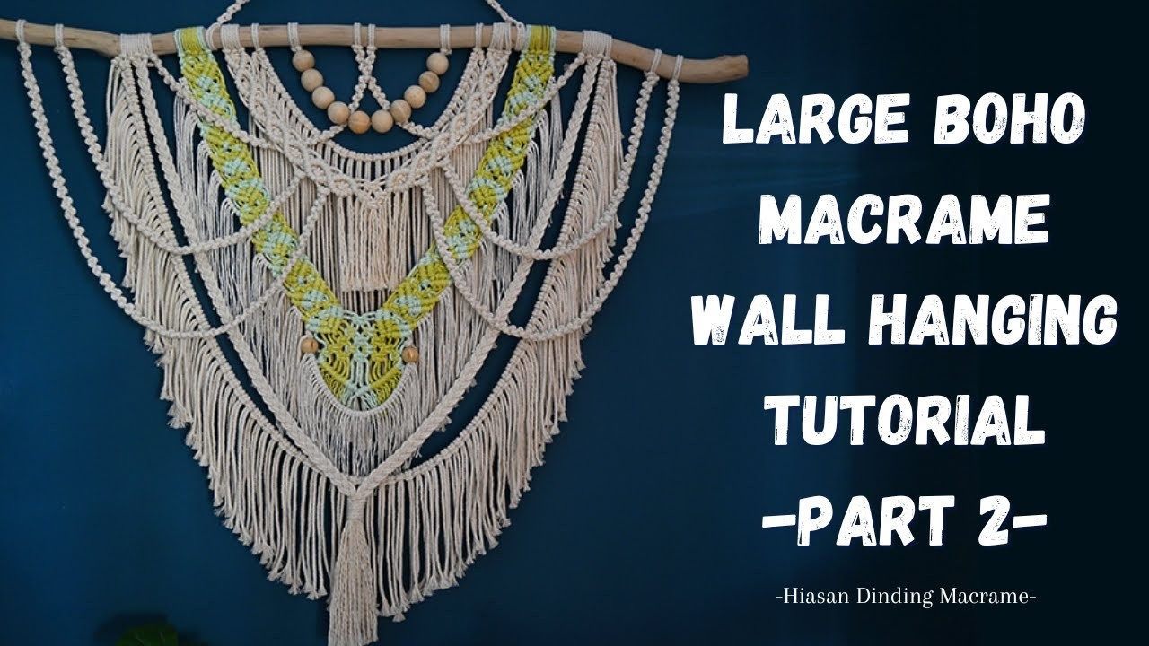 LARGE BOHO MACRAME WALL HANGING TUTORIAL || Hiasan Dinding Macrame || PART 2