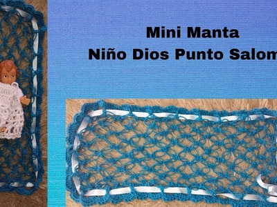 Mini Manta Niño Dios En Punto Salomon o Espuma de Mar |Mini blanket child God point salomon