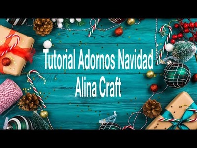 Tutorial Adornos de Navidad @AlinaCraft