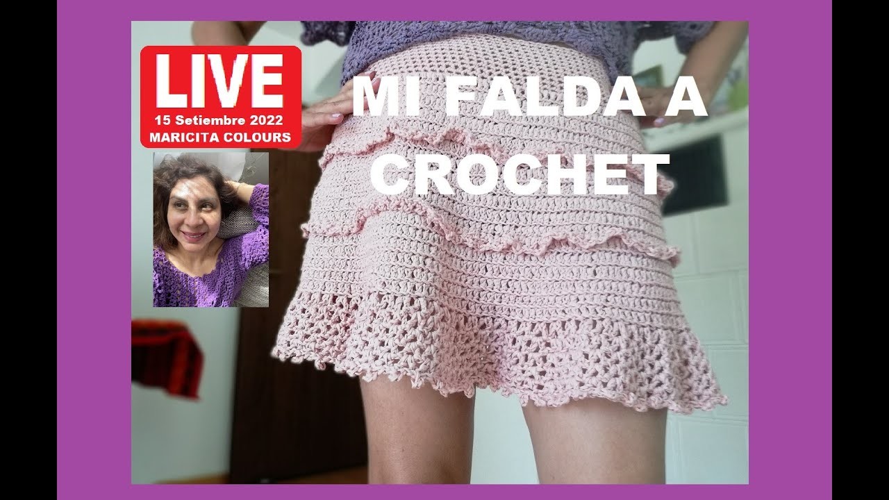 LIVE:  "MI FALDA A CROCHET  Y MÁS TEJIDOS " POR Maricita Colours JUEVES 15 setiembre 2022
