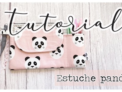 TUTORIAL estuche panda con PATRONES GRATIS - cosemos JUNTXS? #talleresarthilomariela