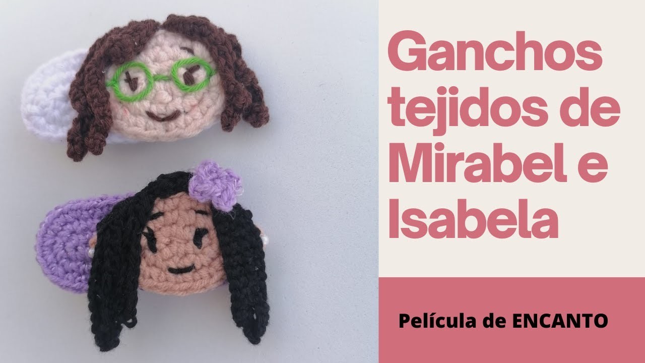 Ganchos tejidos de Mirabel e Isabela (Encanto)