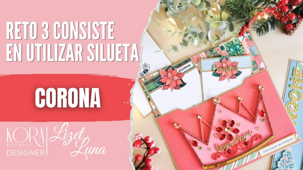 Tutorial scrapbook: Reto 3 Kora Proyects - Corona de Reyes -Dos páginas para álbum 10" x 10"