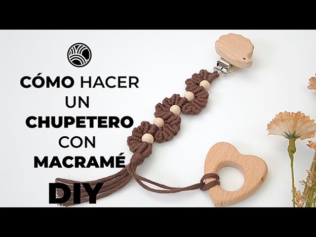 DIY TUTORIAL-COMO HACER UN PORTA CHUPETES DE MACRAMÉ- PACIFIER CLIP MACRAME