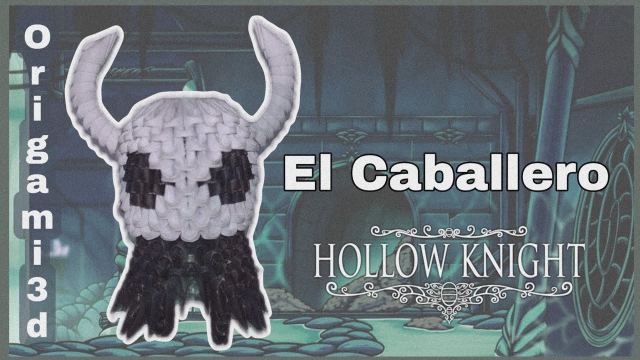 El Caballero de Hollow Knight en origami 3d | paso a paso | Carol Sandoval