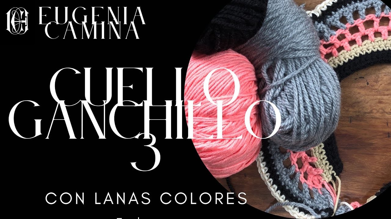 Hacemos un cuello de ganchillo de colores con Eugenia 3