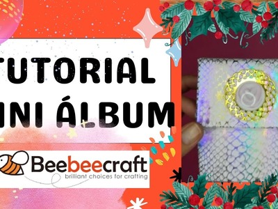 TUTORIAL MINI ÁLBUM CON BEEBEECRAFT