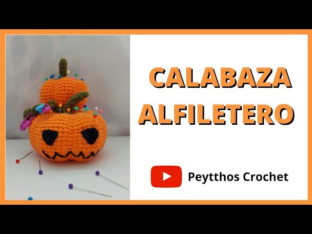 [PASO a PASO] Calabaza ALFILETERO a crochet. Sub????????????????.peytthos crochet????