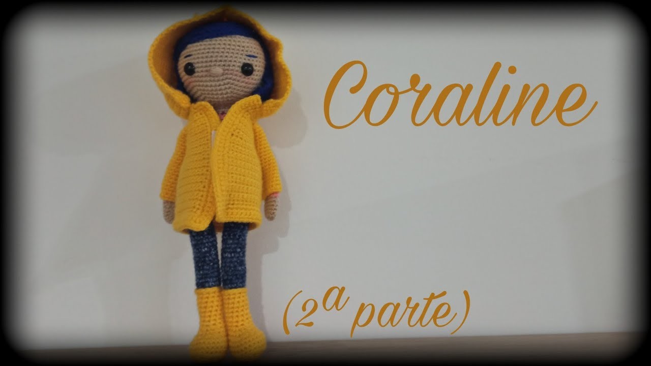 Coraline (2ª parte) || Crochet o ganchillo.