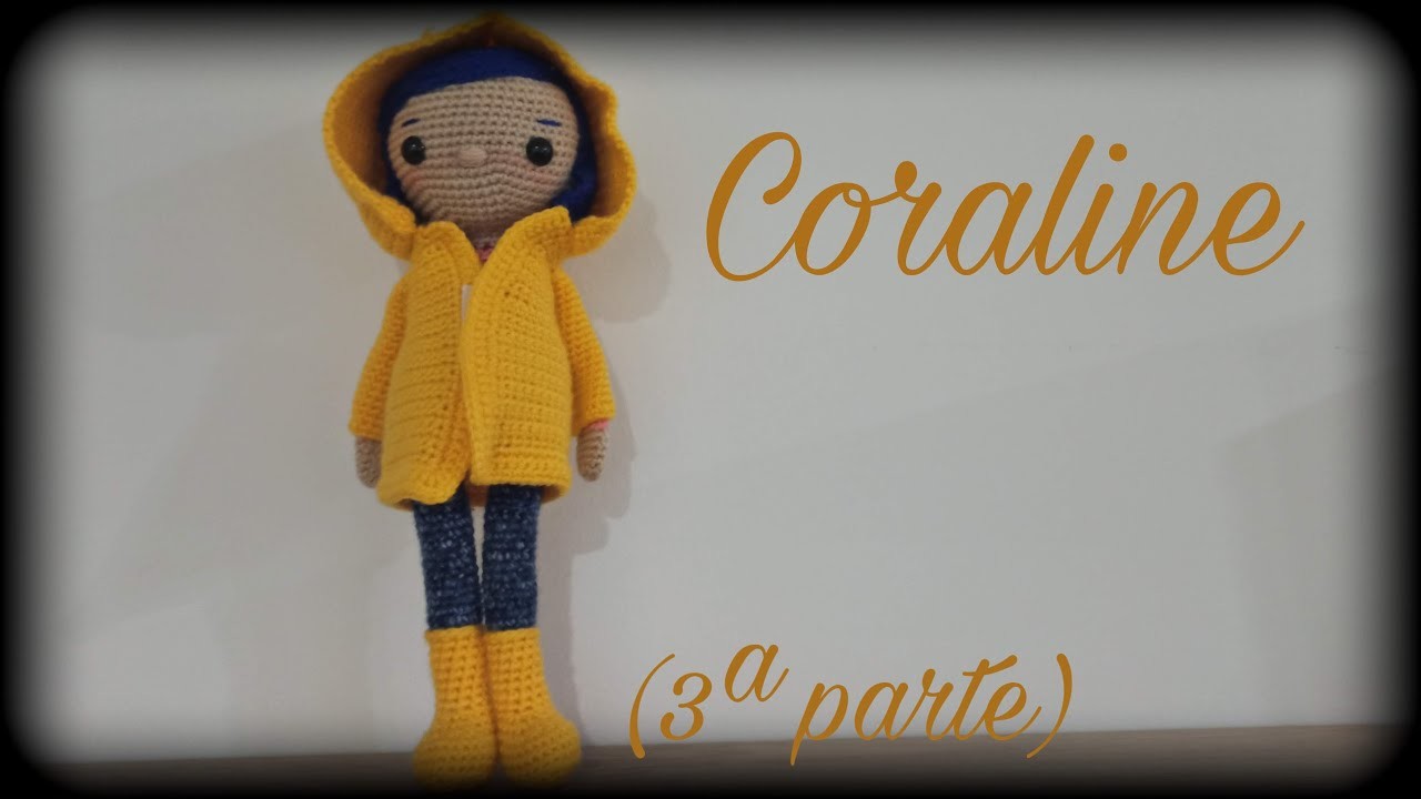 Coraline (3ª parte) ||Crochet o ganchillo.