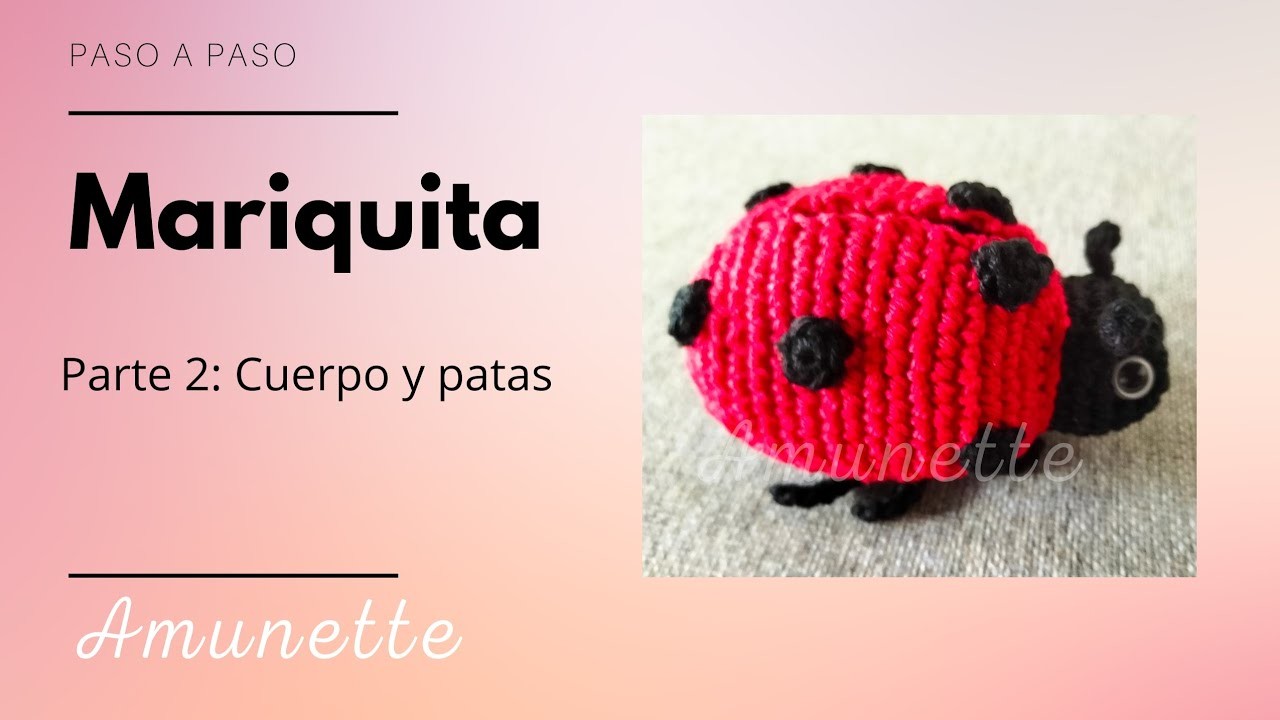 Amigurumi | Paso a paso: Mariquita a crochet parte 2 | Amunette