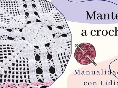 Mantel tejido a crochet Pt. 1