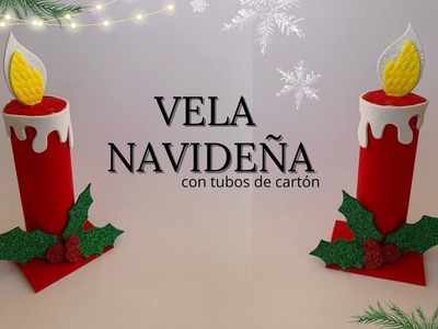 Manualidades para Navidad 2022 - Vela decorativa -  Tubos de Cartón