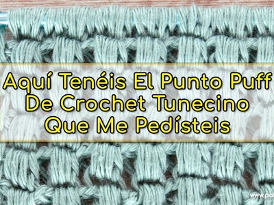 Cumpliendo VUESTRAS PETICIONES: Patrón Con PUNTO PUFF de Crochet Tunecino Un Punto para IMPRESIONAR