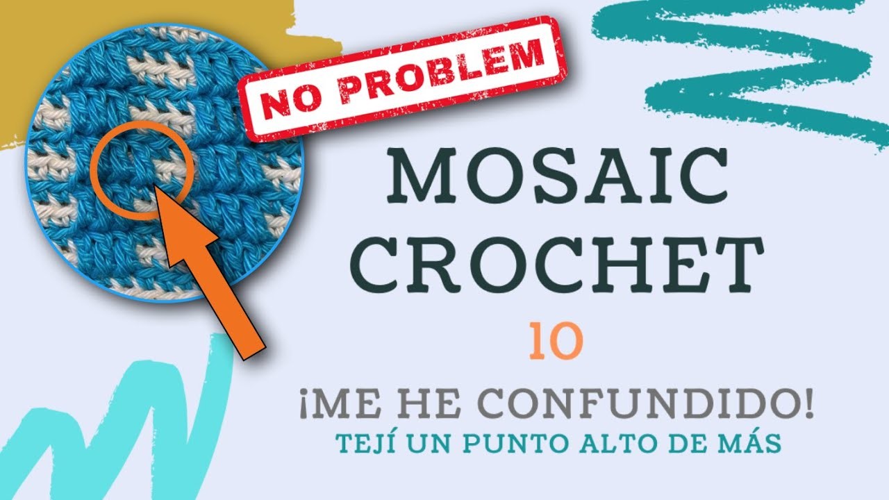 Mosaic Crochet fácil para tod@s. Capítulo 10: ¡Me he confundido! Tejí un punto alto DE MÁS