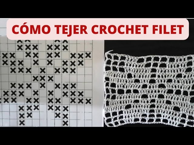Cómo tejer crochet filet paso a paso. Aprende a interpretar patrones.