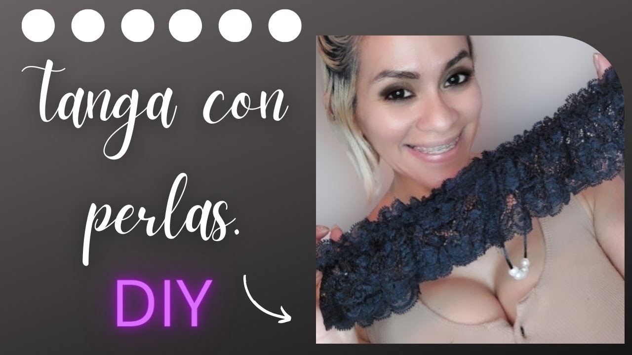 Sexy Tanga con Perlas confección. DIY gracias por tu apoyo???? #hazloahora #costura #tangas