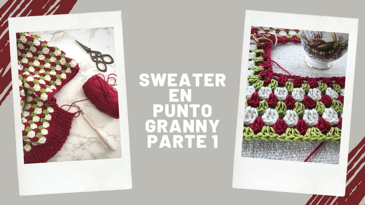 Sweater en Punto Granny. Crochet parte 1