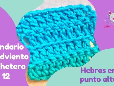 12- Hebras en punto alto ❁ Tutorial paso a paso ❤︎ Calendario de Adviento Crochetero