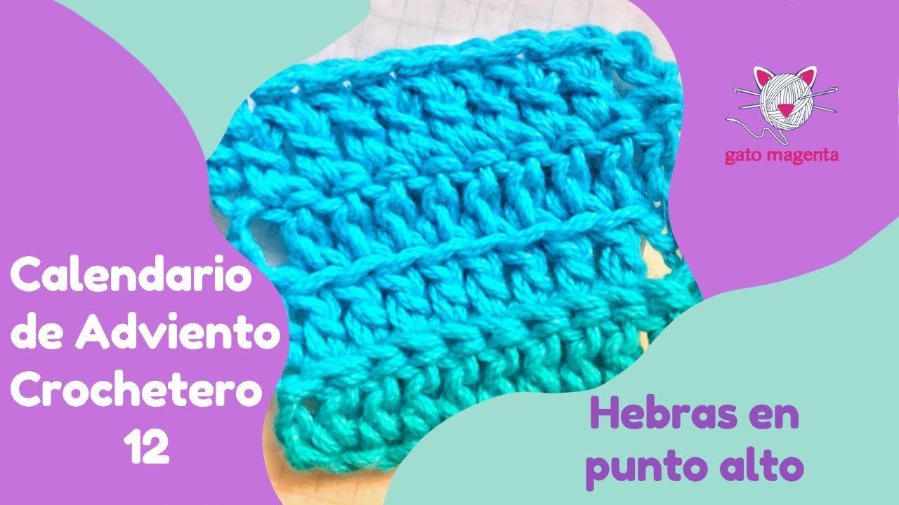 12- Hebras en punto alto ❁ Tutorial paso a paso ❤︎ Calendario de Adviento Crochetero