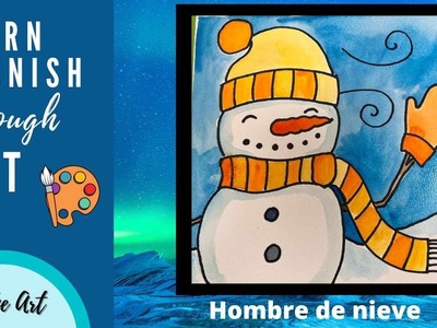 Learn SPANISH through ART - Hombre de Nieve