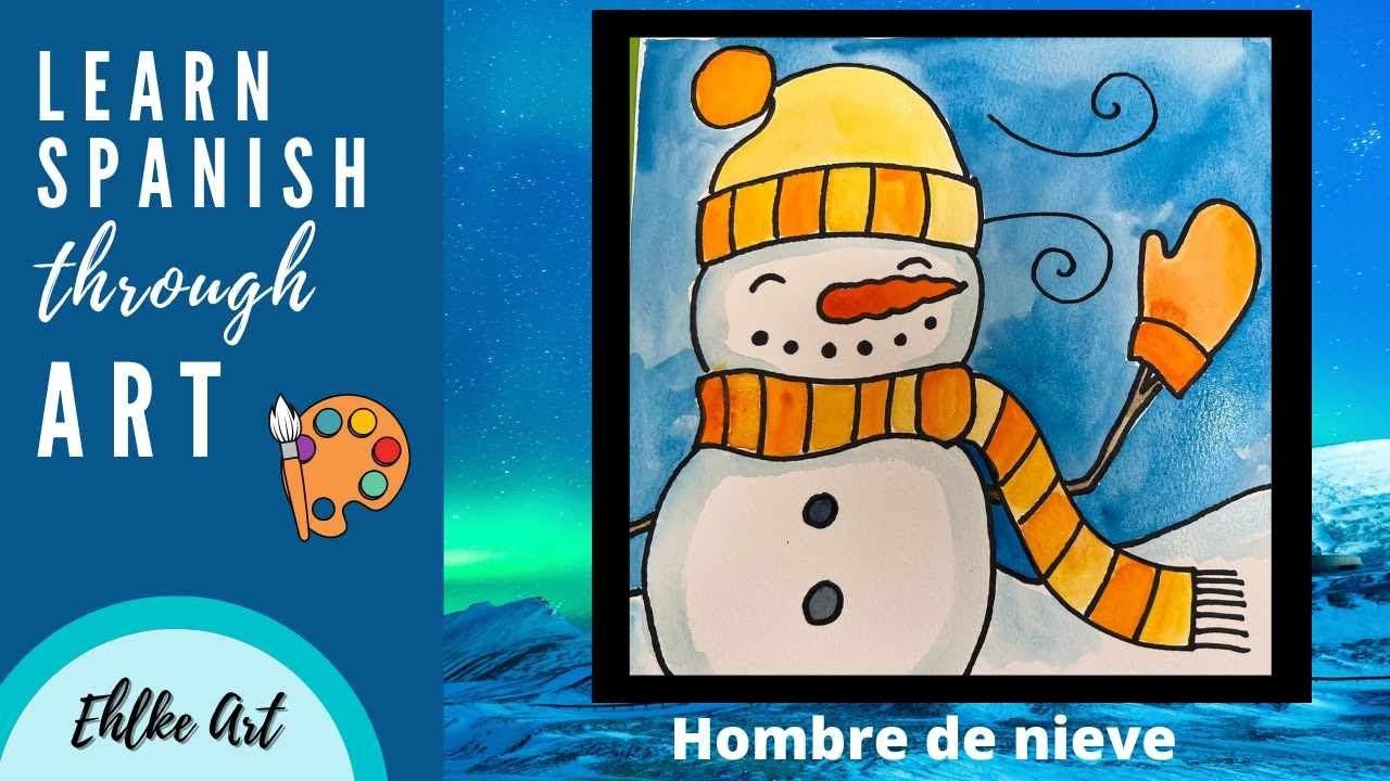 Learn SPANISH through ART - Hombre de Nieve