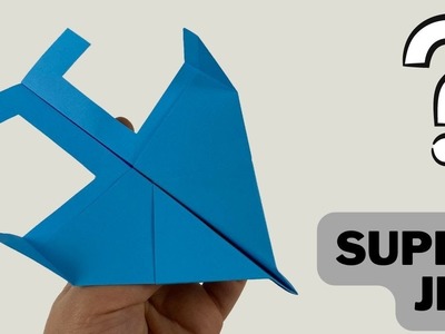 Como hacer un avión de papel | How to make a Paper Plane [Super JET]