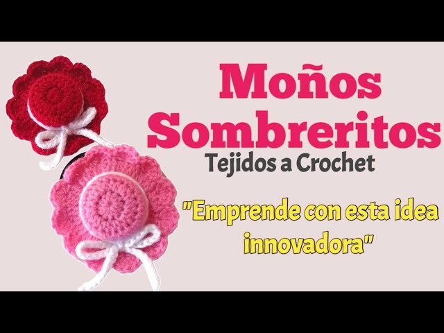 Moños Tejidos a Crochet de Sombrerito????.Ideales para emprender ????????????