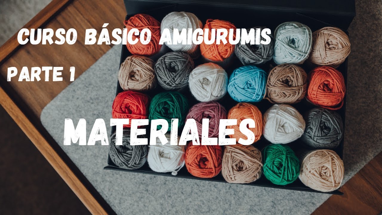 CURSO BÁSICO AMIGURUMIS  (PARTE 1) MATERIALES #misamigurumis #manualidades #crochet