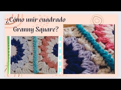 Cómo unir cuadrado Granny Square Crochet. cuadrados de la abuela ????