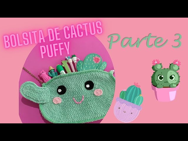 Bolsita de cactus puffy PARTE 3 | Partes de la cara y detalles finales | Tejido a crochet ganchillo