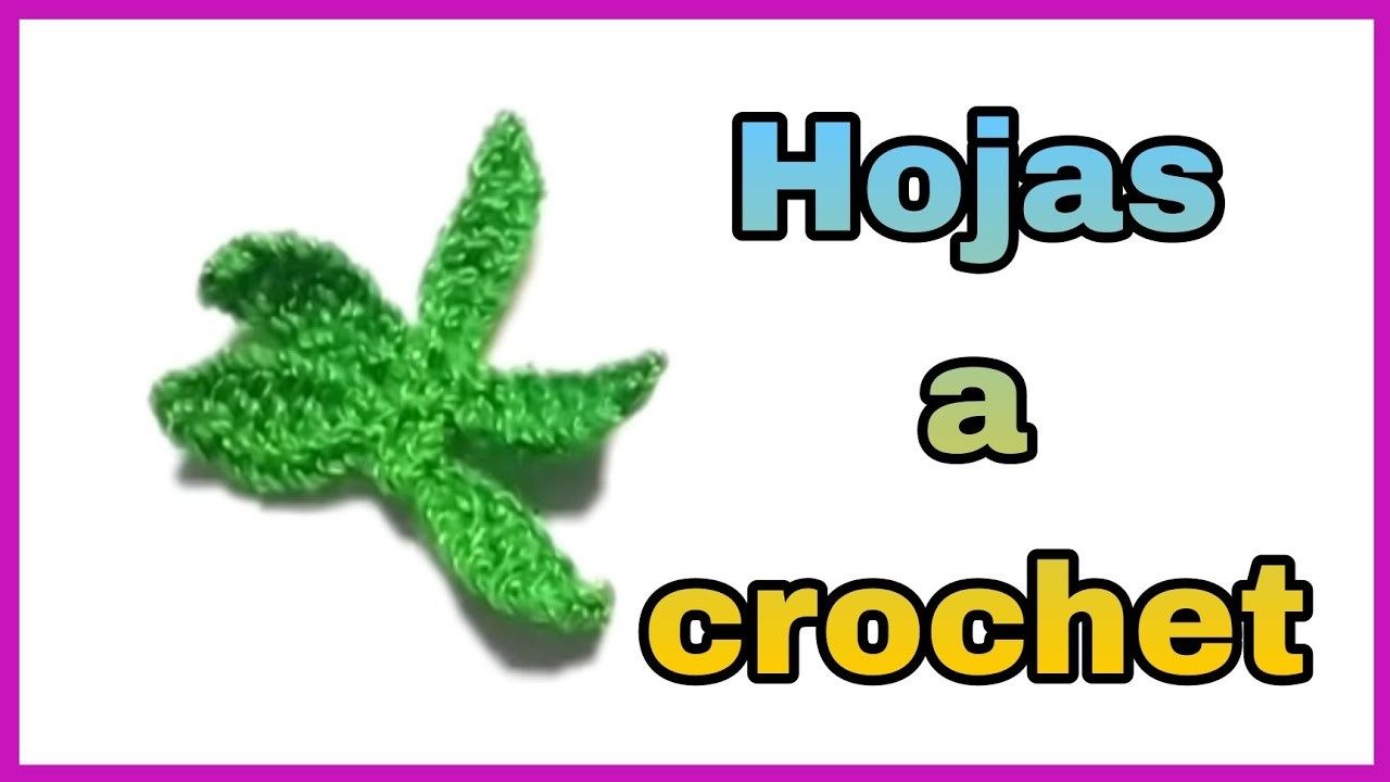 Cómo hacer HOJAS ???? a CROCHET ???? o GANCHILLO ???? paso a paso