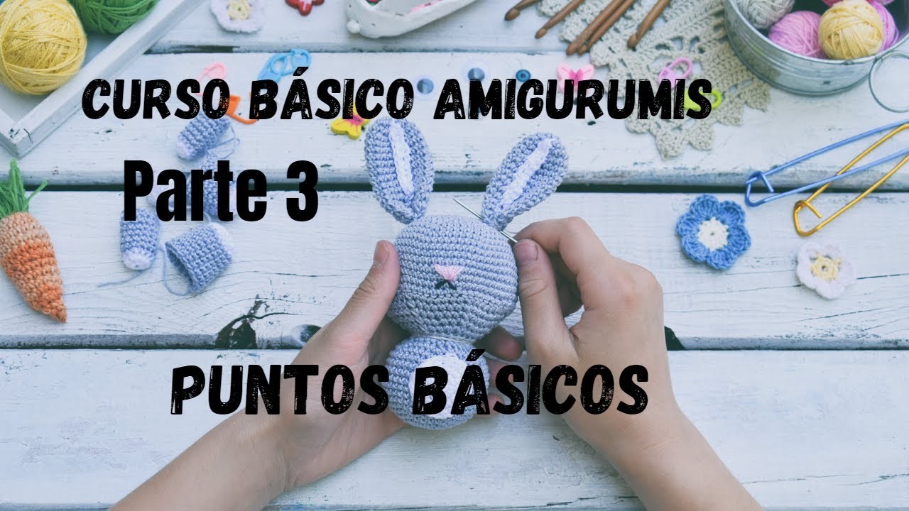 CURSO BASICO AMIGURUMI (parte 3) PUNTOS BÁSICOS