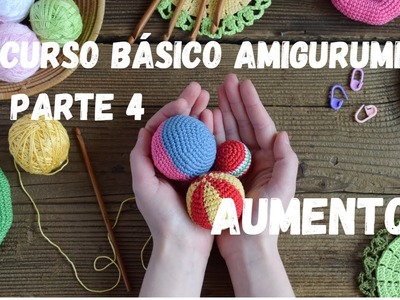 CURSO BÁSICO AMIGURUMI (PARTE 4) AUMENTOS #manualidades #amigurumis #crochet