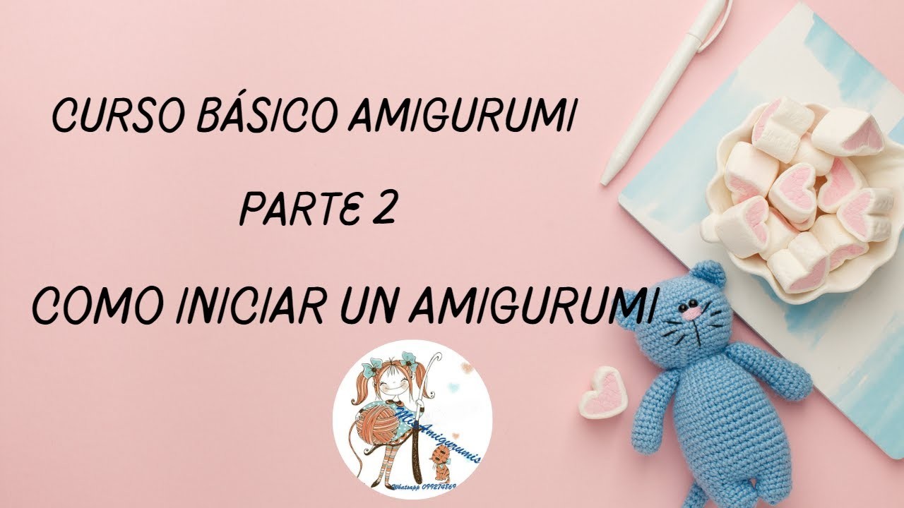 CURSO BÁSICO AMIGURUMIS (Parte 2) COMO INICIAR UN AMIGURUMI #manualidades #amigurumis #crochet