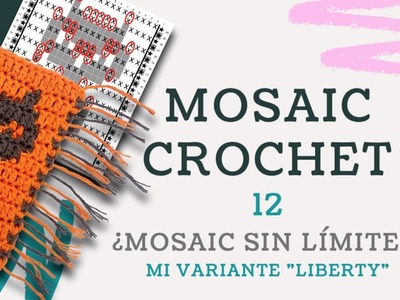 Mosaic Crochet fácil para tod@s. Capítulo 12: ¿Mosaic sin límites?  Mi variante "LIBERTY"