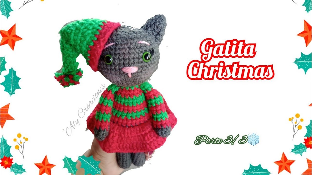 Gatita Christmas ❄️ Amigurumi a Crochet ???? Parte 3.3 ????Aly Creaciones ????
