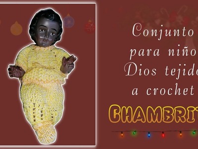 Conjunto para niño Dios tejido a crochet. Chambrita